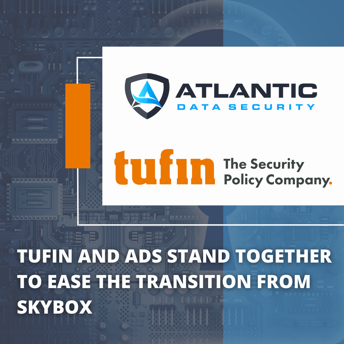 Tufin and ADS stand together to ease the transition from Skybox