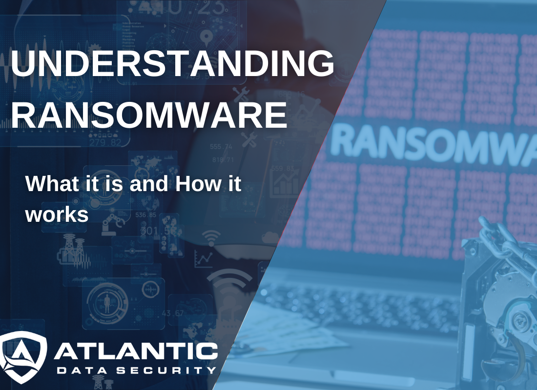 Understanding Ransomware: What It Is and How It Works